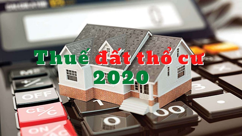 Hướng dẫn cách tính thuế đất thổ cư mới nhất 2020